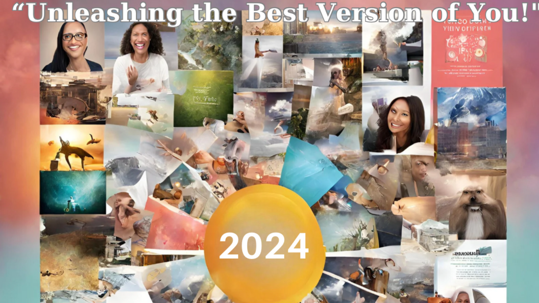 “2024: Unleashing the Best Version of You!"