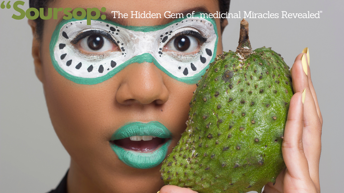 “Soursop: The Hidden Gem of Medicinal Miracles Revealed"